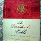 The President's Table: Two Hundred Years of Dining and Diplomacy White House History Book