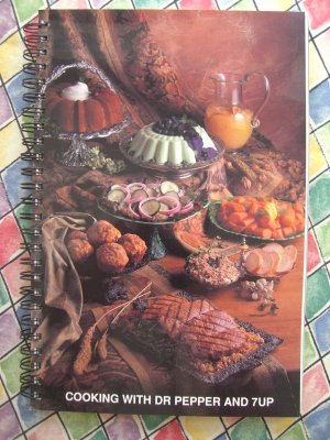 Cooking with Dr Pepper and 7Up Cookbook 1994