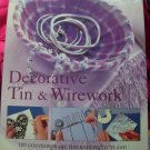 Decorative Tin & Wirework: 100 Contemporary Tincraft Project Book