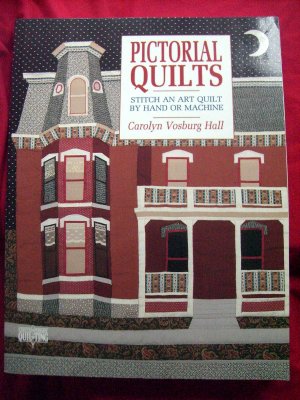 Pictorial Quilts Art Quilt Instruction Book by Carolyn Hall