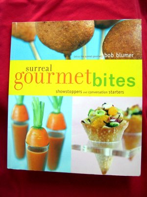 Surreal Gourmet Bites: Showstoppers and Conversation Starters Cookbook