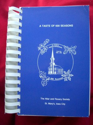 St Mary's Church Cookbook Iowa City, Iowa 1991 IA Sesqui-Centennial