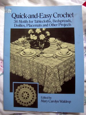 Quick-and-Easy Crochet Project Book  Tablecloths, Bedspreads, Doilies, Placemats