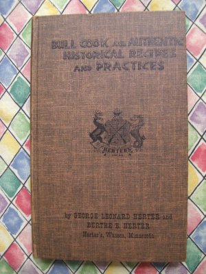 Vintage 1st Edition 1960 Bull Cook and Authentic Historical Recipes and Practices Cookbook