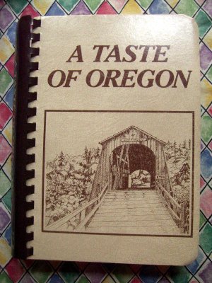 1982 A Taste of Oregon Cookbook ~ Junior League Cookbook