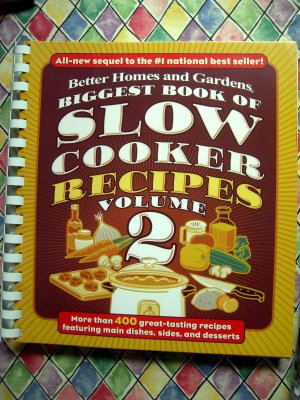 Biggest Book of Slow Cooker Recipes Vol 2 (Better Homes & Gardens Cookbook) 400 Recipes