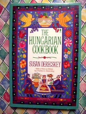 The Hungarian Cookbook by Susan Deresckey 1st Edition 1st Printing Soft Cover