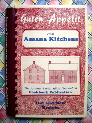 Guten Appetit Amana Kitchens Cookbook Iowa ~ Recipes Old and New