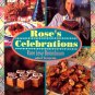 Rose's Celebrations Cookbook by Rose Beranbaum 1st Edition 1st Printing
