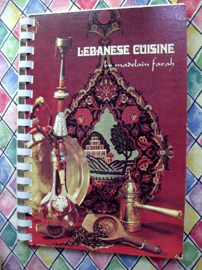 Vintage 1975 Lebanese Cuisine Cookbook ~ More Than 200 Simple, Delicious, Authentic Recipes Cookbook