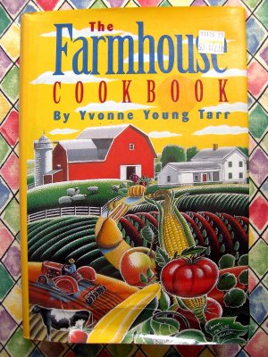 The Farmhouse Cookbook ~ 550 Recipes ~  HCDJ by Yvonne Young Tarr