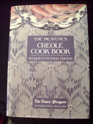 The Picayune's Creole Cookbook Sesquicentennial Edition New Orleans