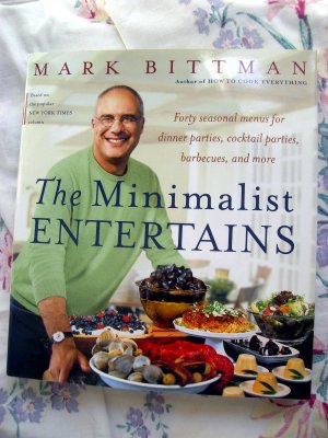 The Minimalist Entertains Cookbook by Mark Bittman