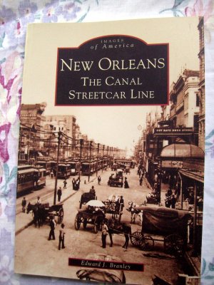 New Orleans: The Canal Streetcar Line ~ History Book