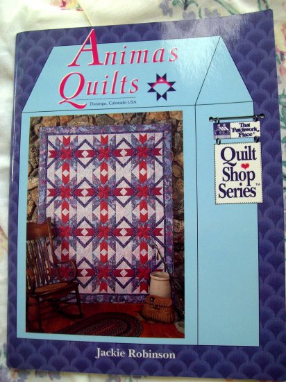 Animas Quilts ~ Quilt Shop Series Durango, Colorado Quilting Instruction Book