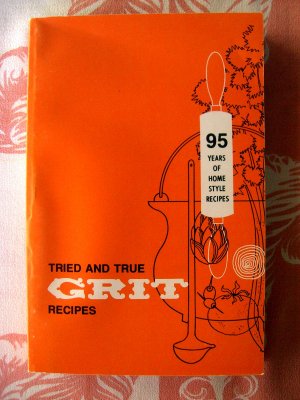 Tried and True Grit Cookbook ~ Rural Newspaper Farm Recipes