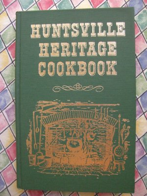 Huntsville Heritage Cookbook HC Junior League Recipes Alabama