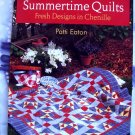 Summertime Quilts: Fresh Designs in Chenille ~ Quilt Instruction Book