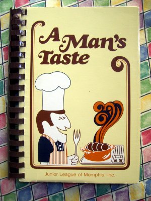 A Man's Taste Cookbook ~ Junior League Memphis Tennessee TN 1980