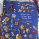 Creative Bead Jewelry Instruction Book ~ Weaving, Looming, Stringing, Wiring, Making Beads