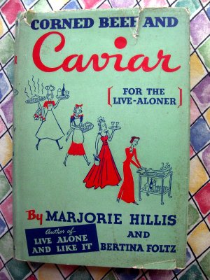 Corned Beef and Caviar for the Live-Aloner ~  Vintage Cookbook by Hillis & Foltz 1937 1st Edition