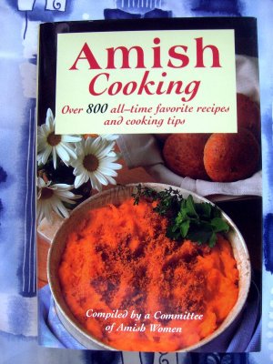 Amish Cooking HC Cookbook ~ Over 800 Favorite Recipes and Tips