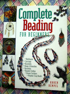 Complete Beading for Beginners ~ Instruction Book with Projects