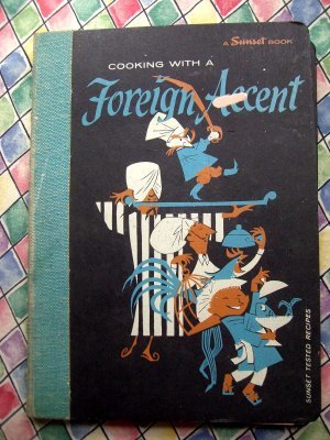 Vintage 1959 Cooking with a Foreign Accent (Sunset-Tested Recipes)