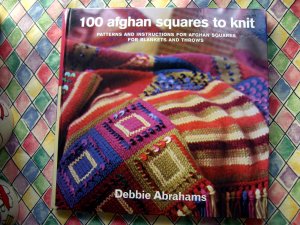 100 Afghan Squares to Knit: Patterns and Instructions Book by Debbie Abrahams