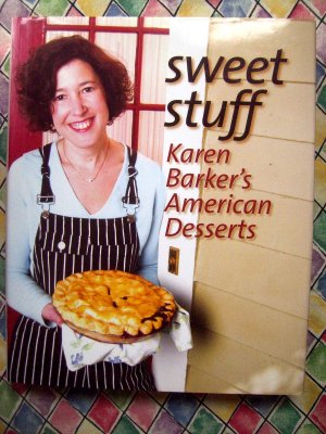 Sweet Stuff: Karen Barker's American Desserts Cookbook HCDJ