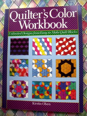 Quilter's Color Workbook by Kirstin Olsen Easy to Make Quilt Blocks ~ Instruction Book