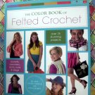 The Color Book of Felted Crochet ~ Project Instruction Book