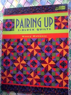 Pairing Up 2-Block Quilts By Nancy Mahoney Paperback Quilt Pattern Book 2003