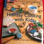 Williams Sonoma Cookbook ~ Kids Holiday Cooking ~ HC