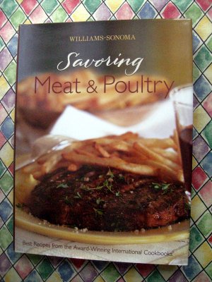 Williams-Sonoma Savoring Meat and Poultry by Georgeanne Brennan, Chuck Williams HC Cookbook