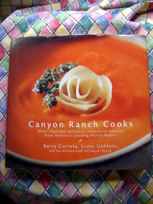 Canyon Ranch Cooks Cookbook Tucson Arizona Spa Recipes