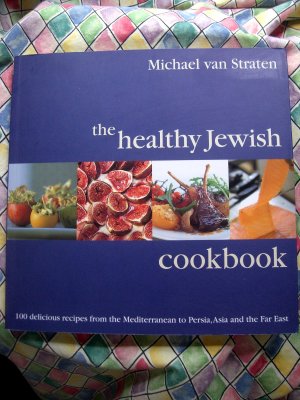 The Healthy Jewish Cookbook ~ 100 Delicious Recipes from Around the World