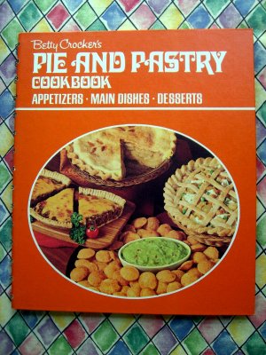 Vintage Betty Crocker's Pie & Pastry Cookbook Appetizers Main Dishes Desserts Circa 1968/1972