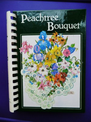 Junior League of DeKalb County Georgia Peachtree Bouquet Cookbook