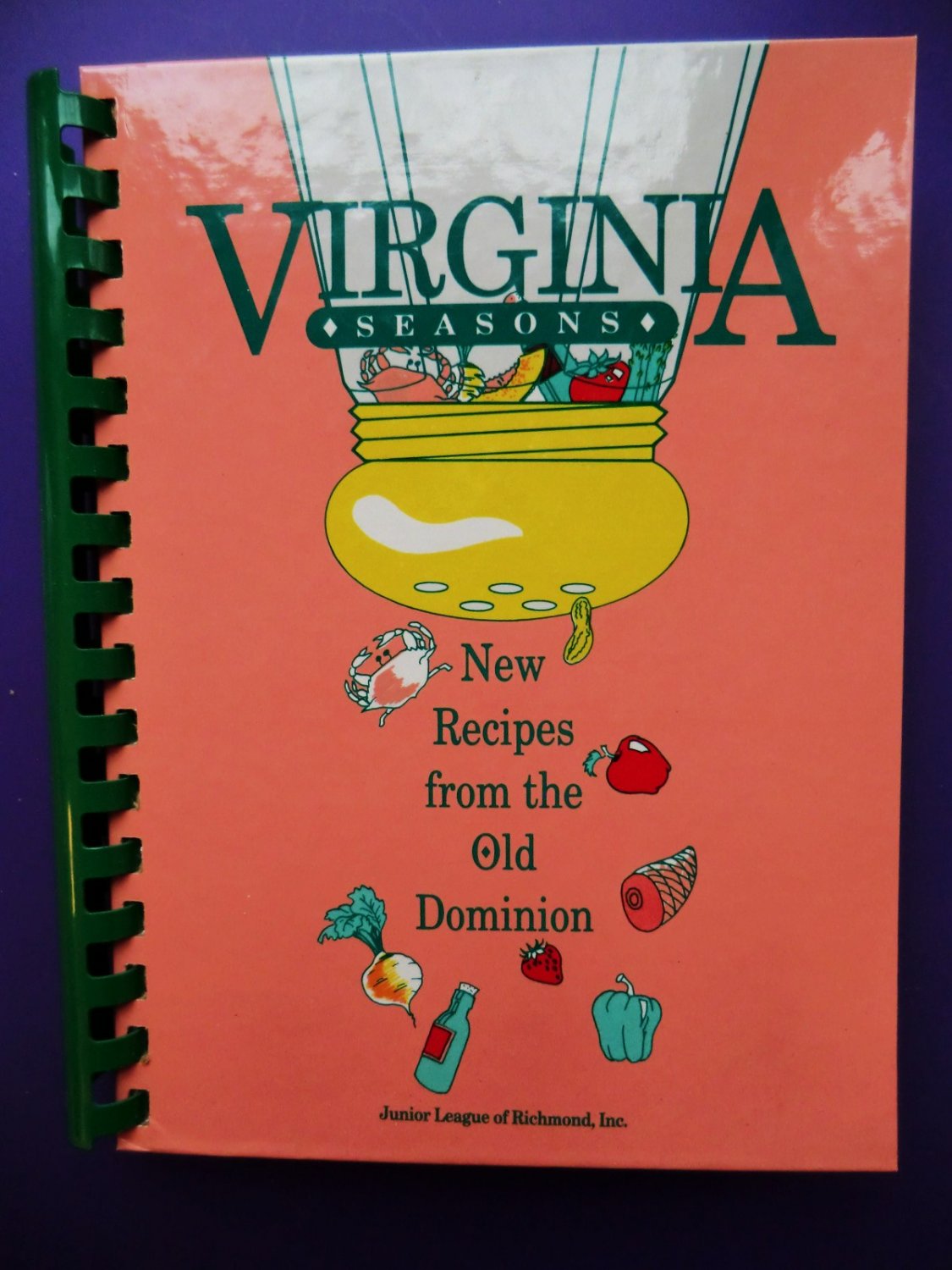 Junior League of Richmond ~ Virginia Seasons Cookbook New Recipes Old Dominion