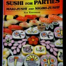 Sushi for Parties Instructions Recipe Book by Maki-Zushi and Nigiri-Zushi  Cookbook
