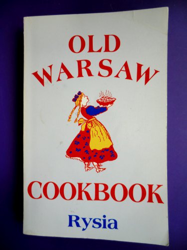 Old Warsaw Cookbook ~ Recipes from Poland / Polish 1990