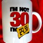 Funny 30th Birthday Ceramic Mug I’m Not 30 I’m $29.95