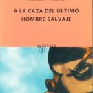 LA CAZA DEL ULTIMO HOMBRE SALVAJE~Angela Vallvey~NEW!!!