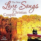VARIOUS The New Love Songs For Christian Couples (CD 2005)