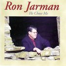 RON JARMAN He Chose Me (CD 2002)