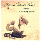 KENNA TURNER WEST A Solitary Place (CD 1999)