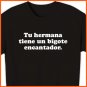 Your sister has an enchanting mustache - Spanish t-shirt S, M, L, XL ~  FREE SHIPPING
