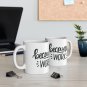 Because Work -  Ceramic Coffee Mug