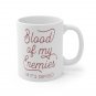 Blood of My Enemies - Ceramic Coffee Mug